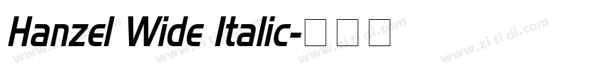 Hanzel Wide Italic字体转换